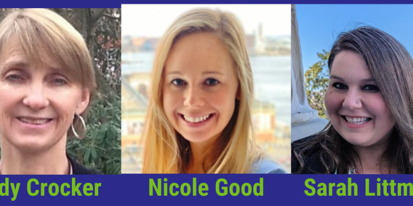 Meet the Presenters Judy Crocker, Sarah Littmann, Nicole Good